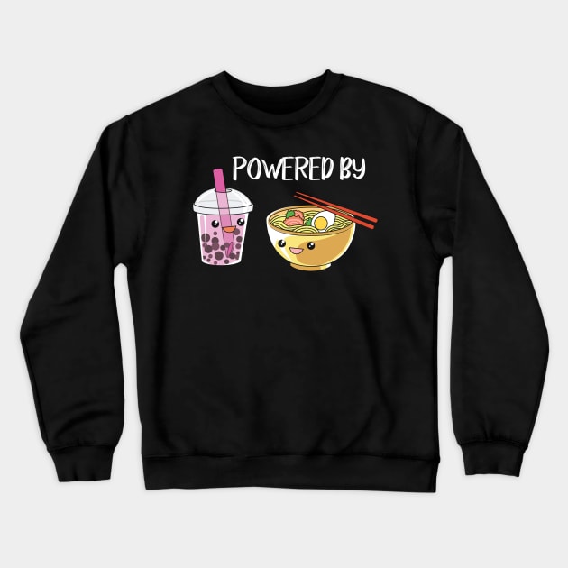 Powered by ramen and boba tea Crewneck Sweatshirt by Shirtbubble